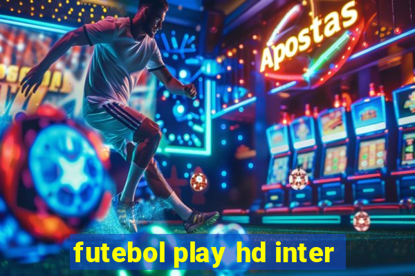 futebol play hd inter